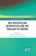 Neo-Aristotelian metaphysics and the theology of nature /