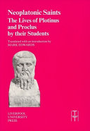 Neoplatonic saints : the lives of Plotinus and Proclus by their students /