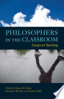 Philosophers in the classroom : essays on teaching /