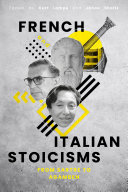 French and Italian Stoicisms : from Sartre to Agamben /