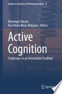 Active Cognition : Challenges to an Aristotelian Tradition /