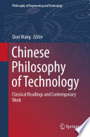 Chinese Philosophy of Technology : Classical Readings and Contemporary Work /