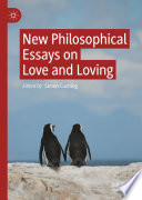 New Philosophical Essays on Love and Loving /