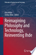 Reimagining Philosophy and Technology, Reinventing Ihde /
