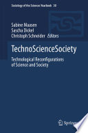 TechnoScienceSociety : Technological Reconfigurations of Science and Society /