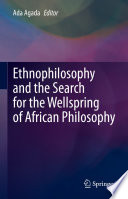 Ethnophilosophy and the Search for the Wellspring of African Philosophy /