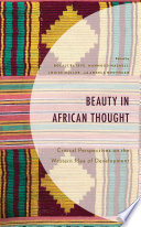 Beauty in African thought : critical perspectives on the Western idea of development /
