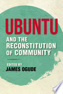 Ubuntu and the reconstitution of community /