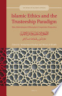 Islamic ethics and the trusteeship paradigm : Taha Abderrahmane's philosophy in comparative perspectives /