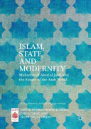 Islam, state, and modernity : Mohammed Abed al-Jabri and the future of the Arab world /