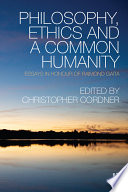 Philosophy, ethics and a common humanity : essays in honour of Raimond Gaita /