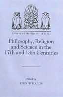 Philosophy, religion and science in the seventeenth and eighteenth centuries /