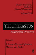 Theophrastus : reappraising the sources /