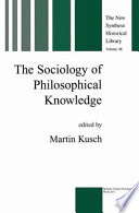 The sociology of philosophical knowledge /