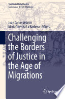 Challenging the Borders of Justice in the Age of Migrations /