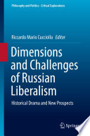 Dimensions and Challenges of Russian Liberalism : Historical Drama and New Prospects /