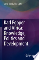Karl Popper and Africa: Knowledge, Politics and Development /