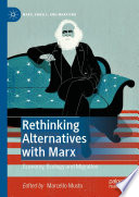 Rethinking Alternatives with Marx : Economy, Ecology and Migration /