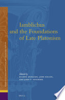 Iamblichus and the foundations of late platonism /