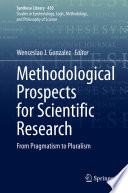 Methodological Prospects for Scientific Research : From Pragmatism to Pluralism /