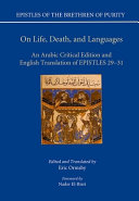 On life, death, and languages : an Arabic critical edition and English translation of Epistles 29-31 /
