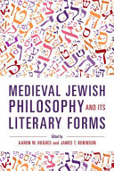 Medieval Jewish philosophy and its literary forms /