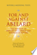 For and against Abelard : the invective of Bernard of Clairvaux and Berengar of Poitiers /