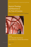 Mystical theology and Platonism in the time of Cusanus : essays in honor of Donald F. Duclow /