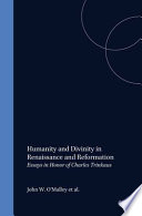 Humanity and divinity in Renaissance and Reformation : essays in honor of Charles Trinkaus /