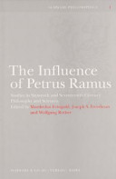The influence of Petrus Ramus : studies in sixteenth and seventeenth century philosophy and sciences /