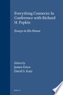 Everything connects : in conference with Richard H. Popkin : essays in his honor /