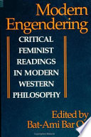 Modern engendering : critical feminist readings in modern Western philosophy /