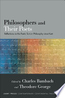 Philosophers and their poets : reflections on the poetic turn in philosophy since Kant /