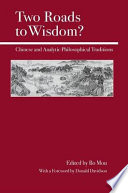 Two roads to wisdom? : Chinese and analytic philosophical traditions /