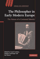 The philosopher in early modern Europe : the nature of a contested identity /