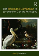 The Routledge companion to seventeenth century philosophy /