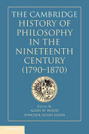 The Cambridge history of philosophy in the 19th century (1790-1870) /