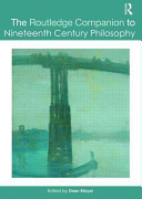 The Routledge companion to nineteenth century philosophy /