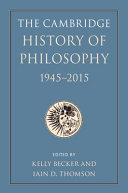 The Cambridge history of philosophy, 1945-2015 /