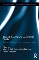 Beyond the analytic-continental divide : pluralist philosophy in the twenty-first century /