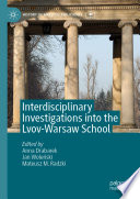 Interdisciplinary Investigations into the Lvov-Warsaw School /