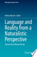 Language and Reality from a Naturalistic Perspective : Themes from Michael Devitt /