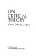 On critical theory /