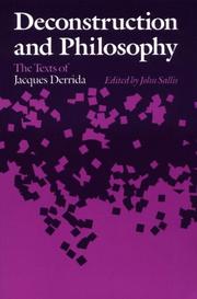 Deconstruction and philosophy : the texts of Jacques Derrida /