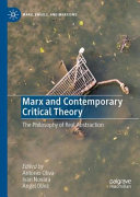 Marx and contemporary critical theory : the philosophy of real abstraction /