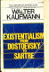 Existentialism from Dostoevsky to Sartre /