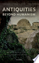 Antiquities beyond humanism /