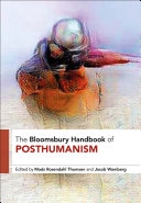 The Bloomsbury handbook of posthumanism /