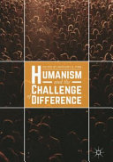 Humanism and the challenge of difference /