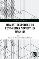 Realist responses to post-human society : ex machina /